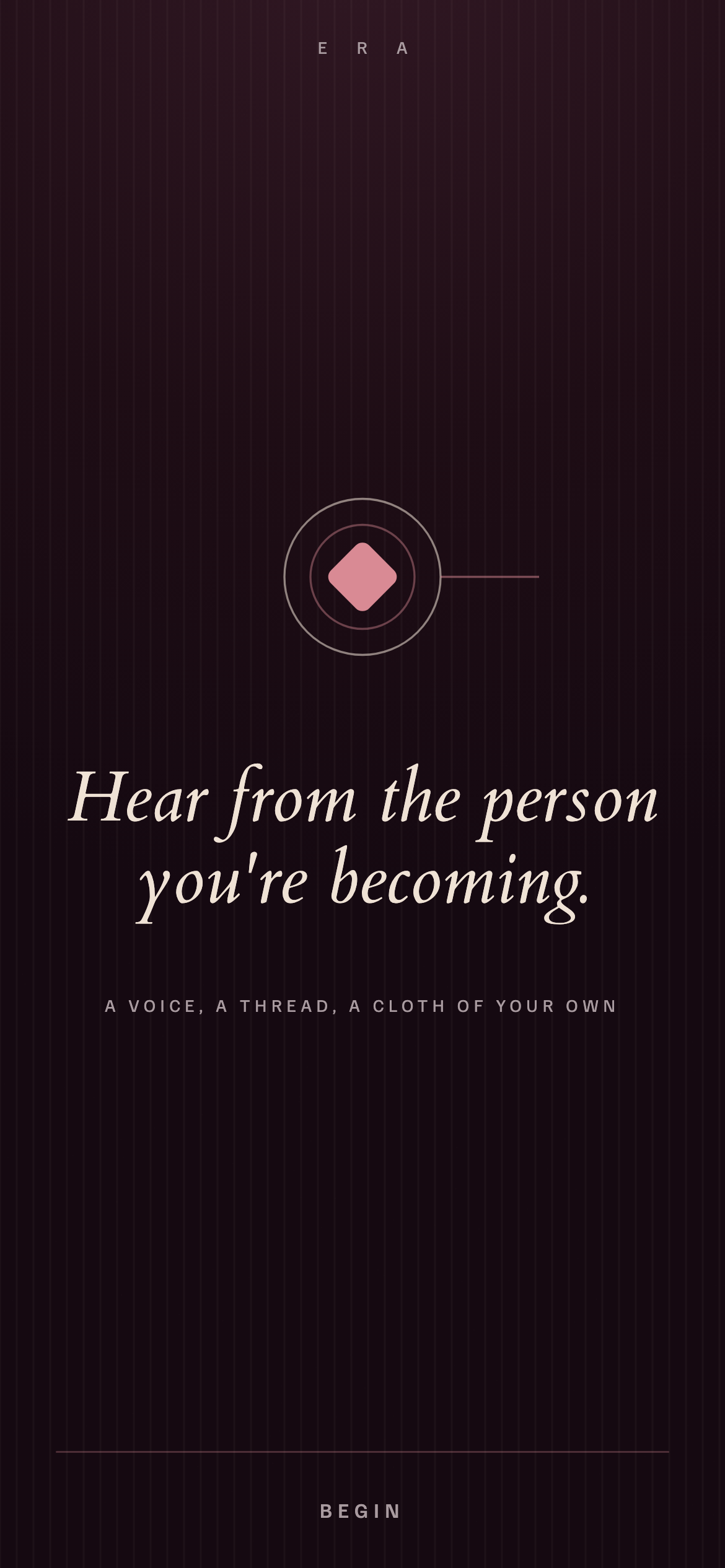Era welcome screen with the message Hear from the person you're becoming